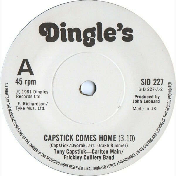 7” Tony Capstick - Carlton Main F Capstick Comes Home / The Sheffield Grinder SID227 Dingles Records /00080