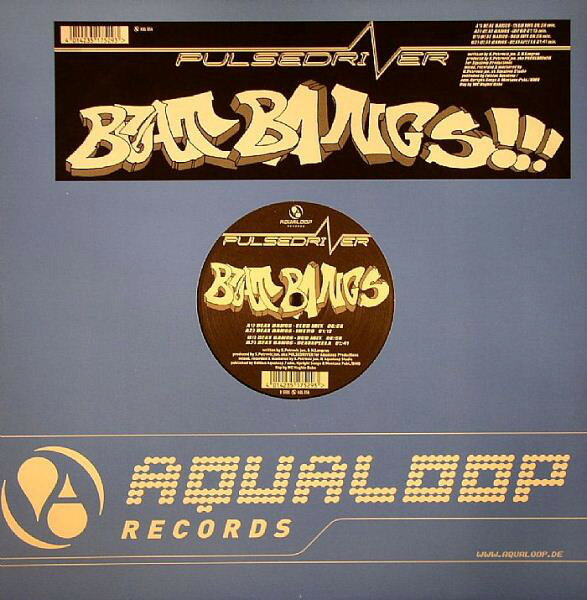 12” Pulsedriver Beat Bangs!!! AQL054 Aqualoop Records /00250