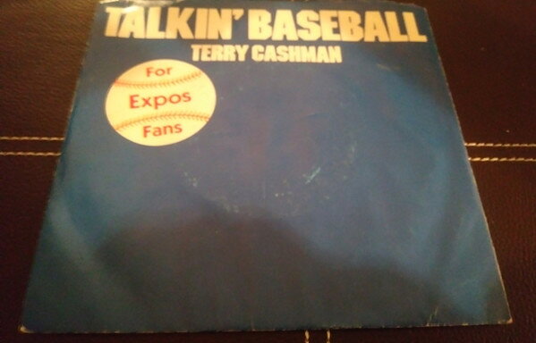 7” Terry Cashman Talkin Baseball (Expos All The Way) LS45115 Lifesong /00080