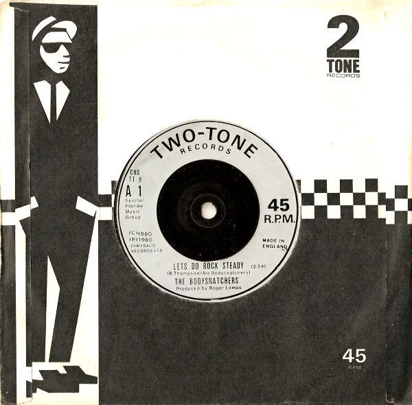 7” Bodysnatchers Lets Do Rock Steady / Ruder Than You CHSTT9 Two-Tone Records /00080