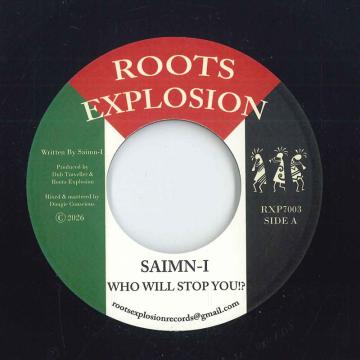 7” Saimn-i Who Will Stop You! / Who Will Dub You! RXP7003 Roots Explosion EU /00048