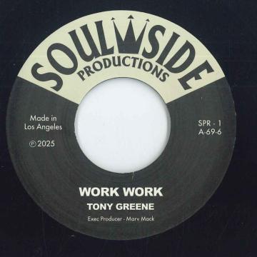 7” Tony Greene Work Work / Work Work A696 Soulside Production /00048