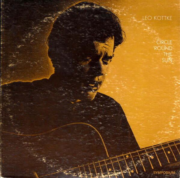 LP Leo Kottke Circle Round The Sun SY2001 Symposium Music /00260