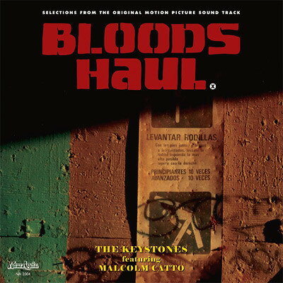 12” Keystones, Malcolm Catto Bloods Haul (Selections From The Original Motion Pi NA2004 NOW-AGAIN /00250