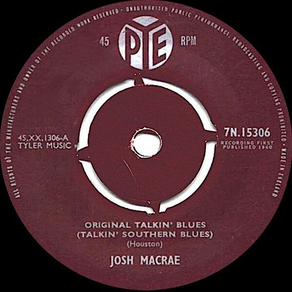 7” Josh Macrae Original Talkin Blues (Talkin Southern Blues) 7N15306 Pye Records /00080