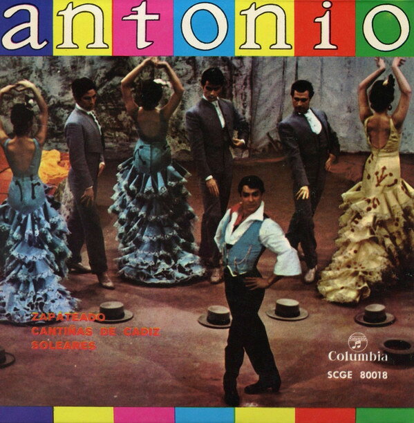 7” Antonio ”el Bailarin” Zapateado / Cantinas De Cadiz / Soleares SCGE80018 COLUMBIA /00080