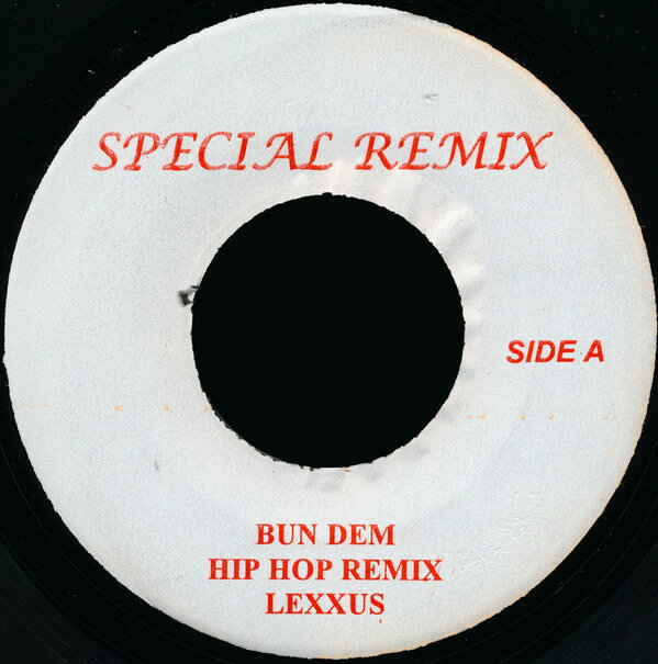 7” Lexxus Bun Dem (Hip Hop Remix) NONE Special Remix /00080