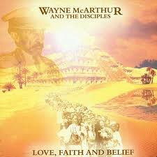 LP Wayne Mcarthur &amp; The Disciples Love Faith &amp; Belief MWMUSALB002 MOON WAVE MUSIC /00260