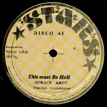 12” Horace Andy , The Musical Inti This Must Be Hell / If I Wasnt A Man NONE Stars /00250