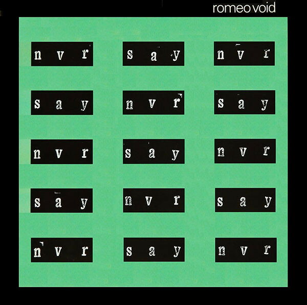 12” Romeo Void Never Say Never 415A0007 415 /00250