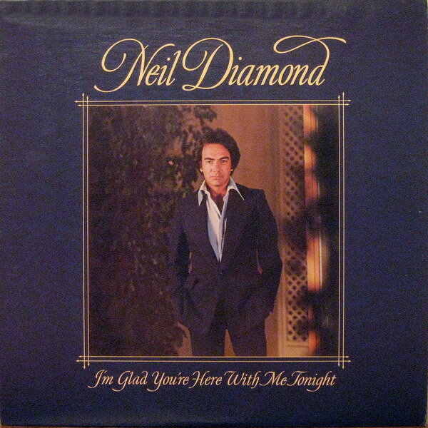 LP Neil Diamond Im Glad Youre Here With Me Tonight JC34990 Columbia /00260