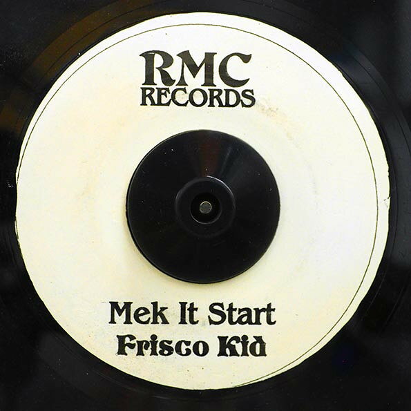 【中古】7” Frisco Kid / Merciless Mek It Start / What R They Lookin 4 NONE RMC Records /00080