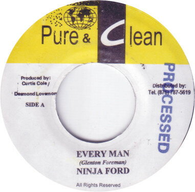7” Ninja Ford / Balladier Every Man / Same Way NONE Pure &amp; Clean /00080