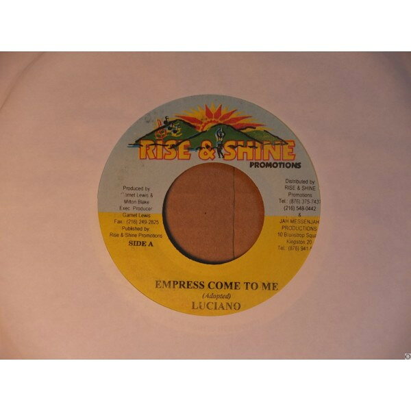 7” Luciano Empress Come To Me / Good Times Rhythm NONE Rise &amp; Shine Promoti /00080