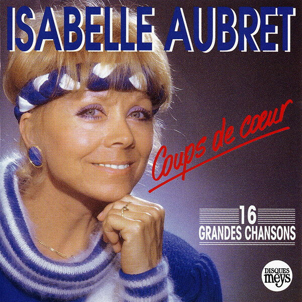 CD Isabelle Aubret Coups De C ur (16 Grandes Chansons) 474002 Disques Meys /00110