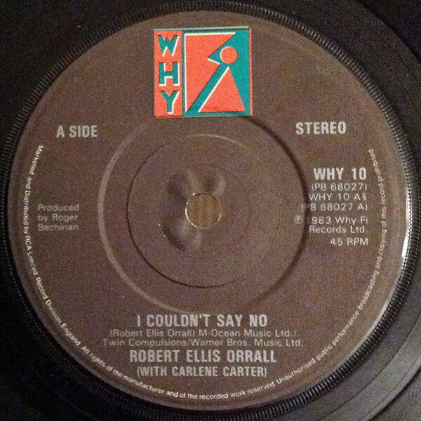 7” Robert Ellis Orrall I Couldnt Say No WHY10 Why Fi /00080