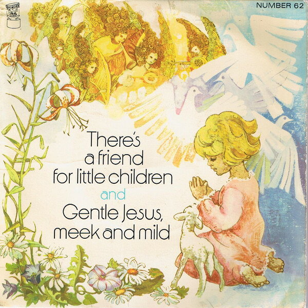 7” Sunbury Junior Singers Of Salv Gentle Jesus Meek And Mild / Theres A Friend For Li FP62 Surprise Surprise /00080