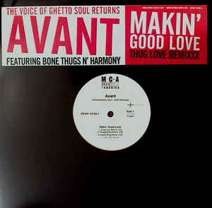 12” Avant, Bone Thugs-N-Harmony Makin Good Love (Thug Love Remixxx) MCAR257831 MCA Records /00250