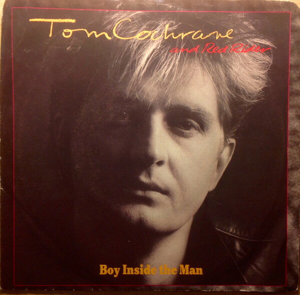 【中古】7” Tom Cochrane &amp; Red Rider Boy Inside The Man B72301 Capitol Records /00080