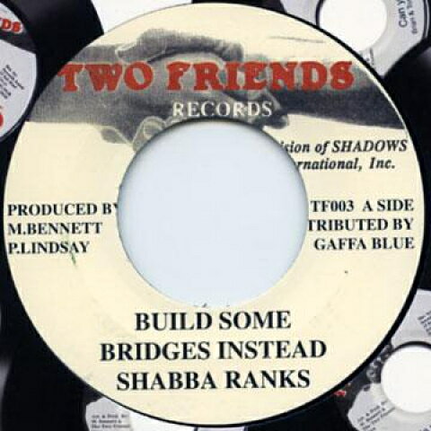 7” Shabba Ranks Build Some Bridges Instead TF003 Two Friends UK /00050