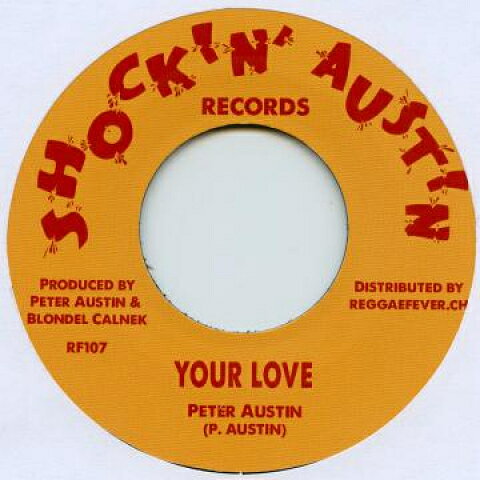 7” Peter Austin / Tartans Your Love / Solid As A Rock RF107 Shockin Austin/Regga /00048