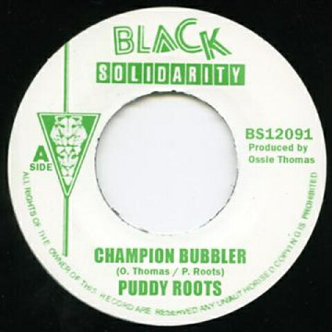 7” Puddy Roots Champion Bubbler BS12091 Black Solidarity UK /00080
