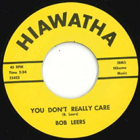 7” Bob Leers You Dont Really Care / Instant Love none Hiawatha /00048