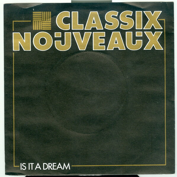7” Classix Nouveaux Is It A Dream BP409 Liberty /00080