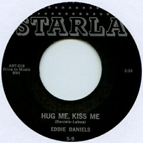 7” Eddie Daniels Hug Me Kiss Me / Hurry Baby STARLA9 Starla /00050