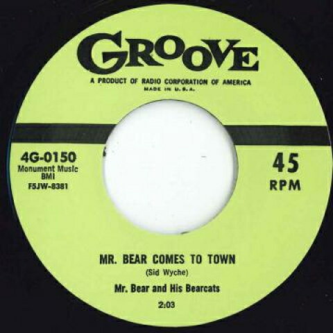 7” Mr. Bear &amp; His Bearcats Mr Bear Comes To Town / Radar 4G0150 Groove /00048