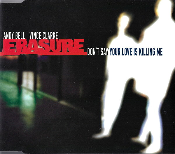 CD Erasure Dont Say Your Love Is Killing Me CDMUTE195 Mute /00110