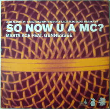 12” Masta Ace, Gennessee So Now U A Mc BDM11 BAD MAGIC /00250