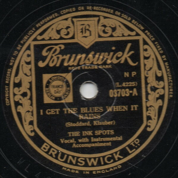 78RPM/SP Ink Spots I Get The Blues When It Rains / Either Its Love Or 03703 BRUNSWICK /00500