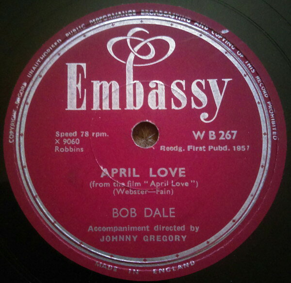 78RPM/SP Bob Dale April Love / Kisses Sweeter Than Wine WB267 EMBASSY /00500