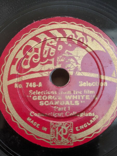 78RPM/SP Connecticut Collegians Selections From The Film George Whites Scandals - P 746 ECLIPSE 8” /00500