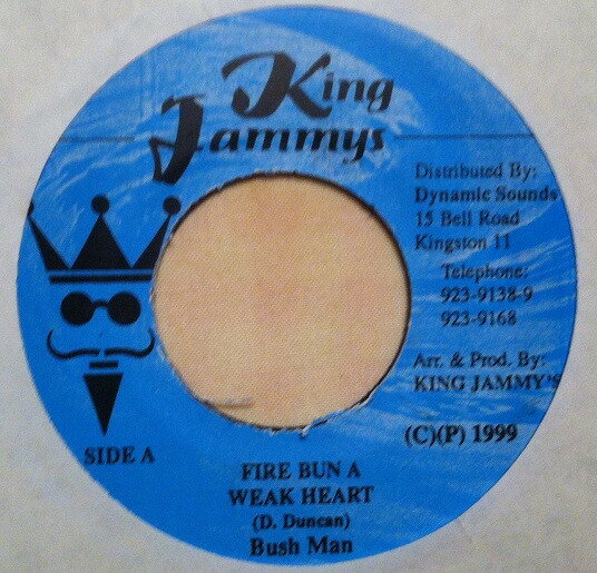 7” Bushman Fire Bun A Weak Heart NONE King Jammys /00080