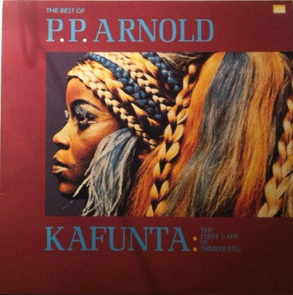 LP P.P. Arnold The Best Of... Kafunta : The First Lady Of Immediat SEE235 See For Miles Record /00260