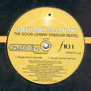 12” Circuit Boy, Alan T The Door (Danny Tenaglia Mixes) FK11 Funktastica Records /00250