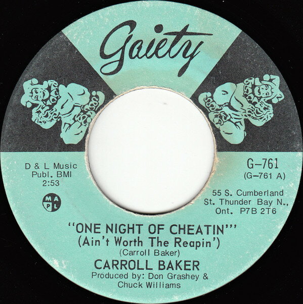 7” Carroll Baker One Night Of Cheatin (Aint Worth The Reapin) G761 GAIETY RECORDS /00080