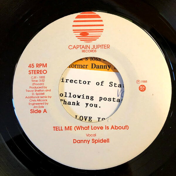 7” Danny Spidell Tell Me (What Love Is About) CJR1002 Captain Jupiter Reco /00080