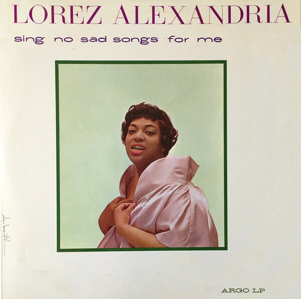 LP Lorez Alexandria Sing No Sad Songs For Me LP682 Argo /00260