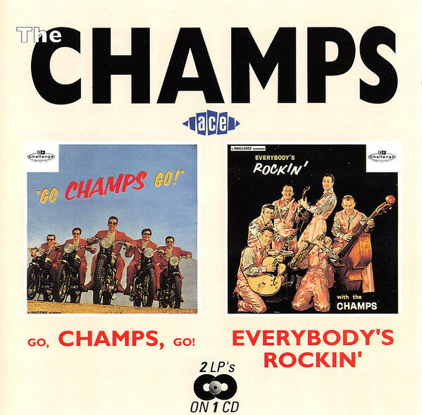 CD Champs Go, Champs, Go! / Everybodys Rockin CDCHD451 ACE /00110