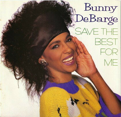 7” Bunny DeBarge Save The Best For Me (Best Of Your Lovin) 1869GF Gordy /00080
