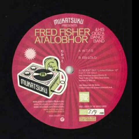 12” Fred Fisher Atalobhor &amp; His Og W.t.f.s. / Ebi Bolo MUKAT097 Mukatsuku /00230