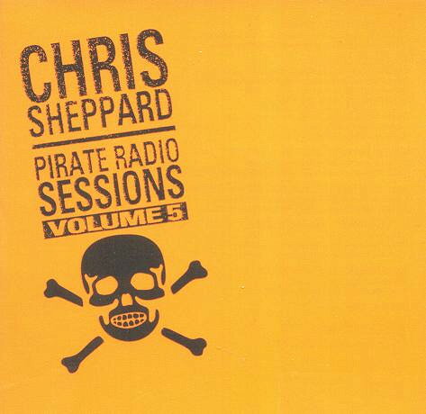 CD Chris Sheppard Pirate Radio Sessions Volume 5 PRMCD7005 Pirate Records And M /00110