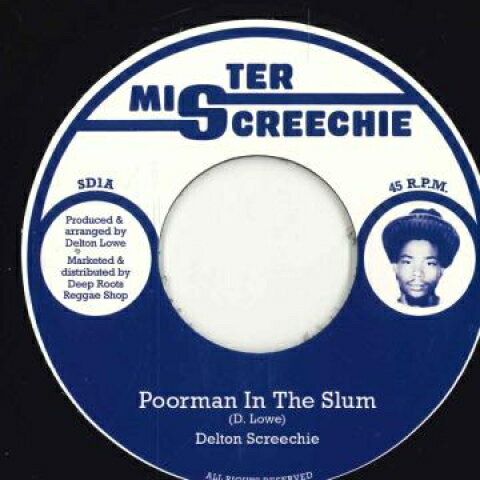 7” Delton Screechie Poorman In The Slum / Slum Dub SD1 Mr. Screechy Music E /00048