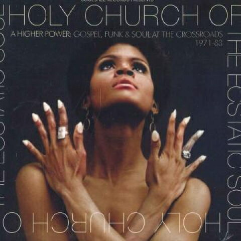 CD Various Holy Church Of The Ecstatic Soul (A Higher Power: G SJRCD522 Soul Jazz Records UK /00143