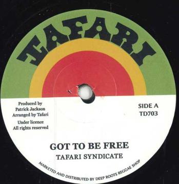7” Tafari Syndicate / Tafari All- Got To Be Free / Recession Dub TD703 Tafari EU /00048