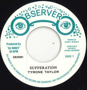 7” Tyrone Taylor Sufferation / Sufferation Version OB25001 Observer/Archive UK /00048