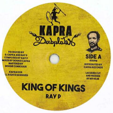 7” Ray P / Dennis Capra King Of Kings / Lord Of Lords KAPRA008 Kapra Dubplates /00080
